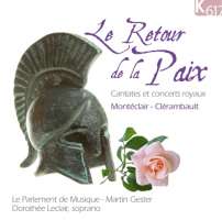 Monteclair - Clérambault: Le Retour de la Paix - Cantates et concerts royaux